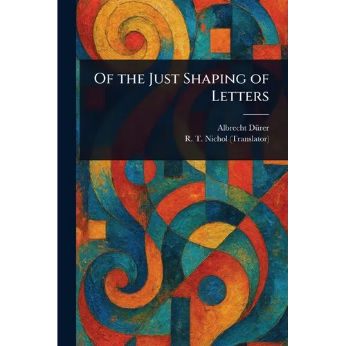 Of the Just Shaping of Letters - Paperback