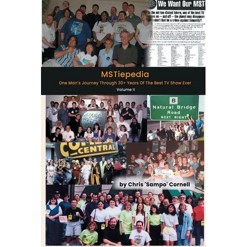 MSTiepedia: Volume 2 - One Man's Journey Through 30+ Years Of The Best TV Show Ever: Volume 2 - One Man's Journey Through 30+Years - Paperback