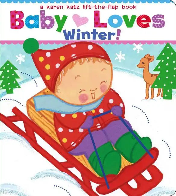 Baby Loves Winter!: A Karen Katz Lift-The-Flap Book - Board Book