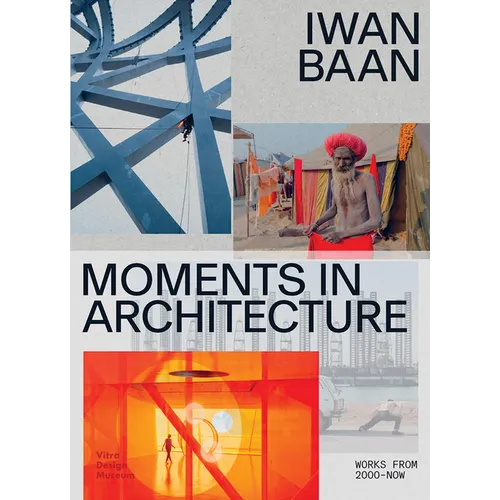 Iwan Baan: Moments in Architecture - Paperback