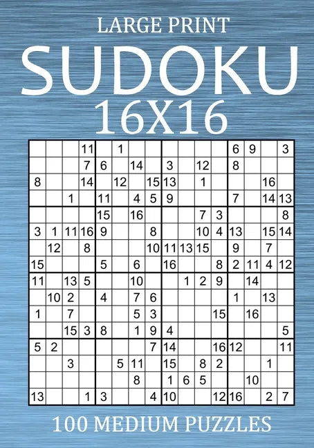 Large Print Sudoku 16x16 - 100 Medium Puzzles: Hexadoku Puzzle Book for Adults - Sudoku Variant Game - Paperback