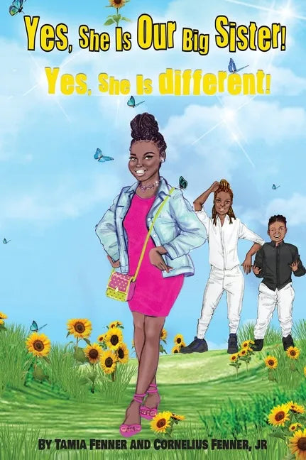 Yes, She Is Our Big Sister! Yes, She is Different! - Hardcover