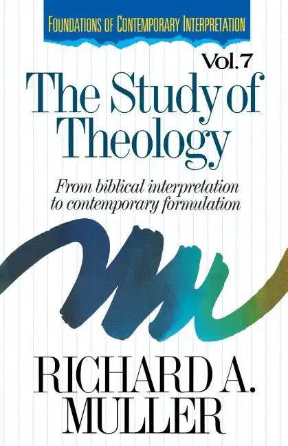 The Study of Theology: From Biblical Interpretation to Contemporary Formulation - Paperback