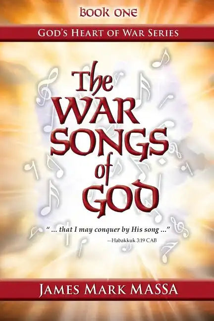 The War Songs of God: ... that I may conquer by His song ... - Paperback