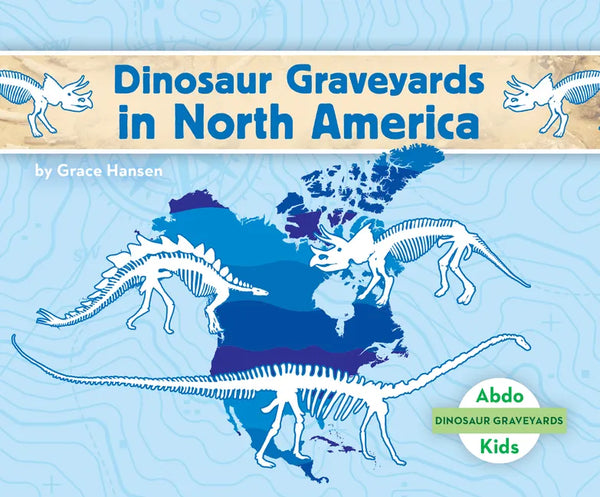 Dinosaur Graveyards in North America - Library Binding