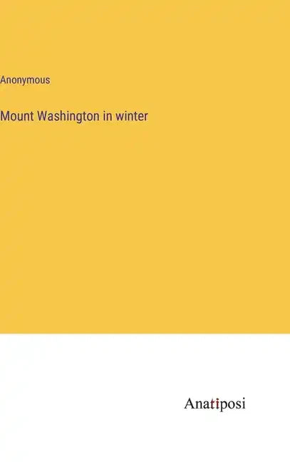 Mount Washington in winter - Hardcover