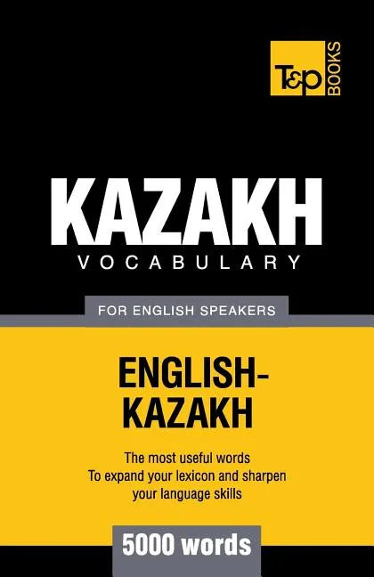 Kazakh vocabulary for English speakers - 5000 words - Paperback