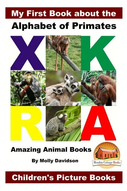 My First Book about the Alphabet of Primates - Amazing Animal Books - Children's Picture Books - Paperback