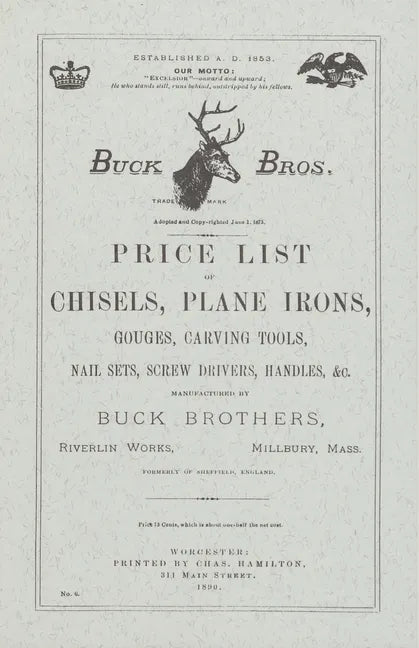 Buck Brothers Price List of Chisels, Plane Irons, Gouges, Carving Tools, Nail Sets, Screw Drivers, Handles, & c. - Paperback