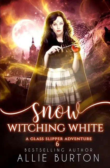 Snow Witching White: A Glass Slipper Adventure Book 6 - Paperback
