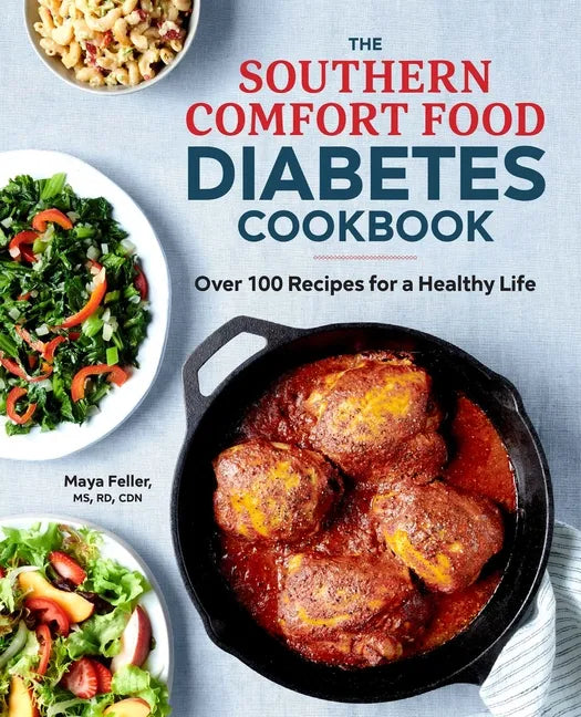 The Southern Comfort Food Diabetes Cookbook: Over 100 Recipes for a Healthy Life - Paperback