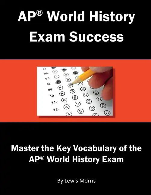 AP World History Exam Success: Master the Key Vocabulary of the AP World History Exam - Paperback