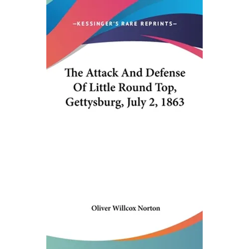 The Attack And Defense Of Little Round Top, Gettysburg, July 2, 1863 - Hardcover