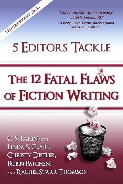 5 Editors Tackle the 12 Fatal Flaws of Fiction Writing - Paperback