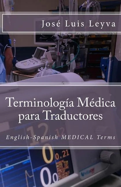 Terminología Médica Para Traductores: English-Spanish Medical Terms - Paperback