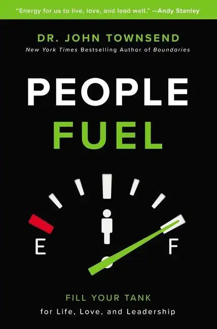 People Fuel: Fill Your Tank for Life, Love, and Leadership - Hardcover