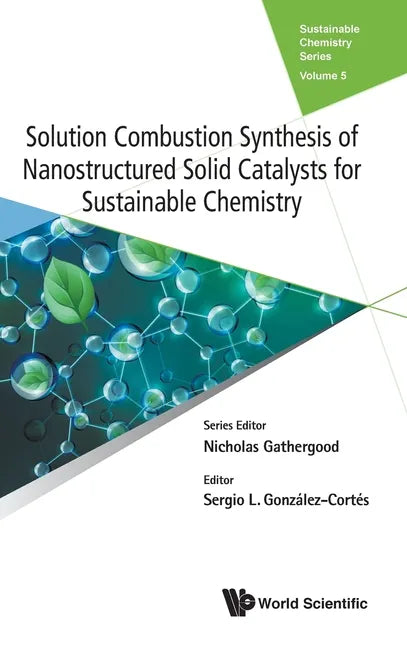 Solution Combustion Synthesis of Nanostructured Solid Catalysts for Sustainable Chemistry - Hardcover
