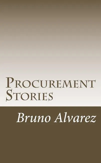Procurement Stories: Real Life Stories in Procurement - Paperback