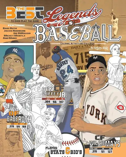 Legends of Baseball: Coloring, Activity and Stats Book for Adults and Kids: featuring: Babe Ruth, Jackie Robinson, Joe DiMaggio, Mickey Mantle and mor - Paperback