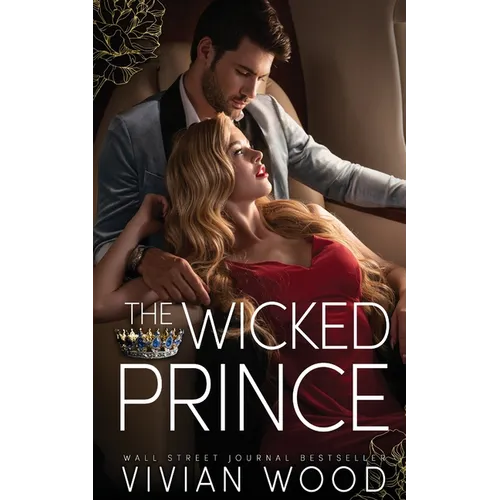 The Wicked Prince: A Steamy Enemies To Lovers Romance - Paperback