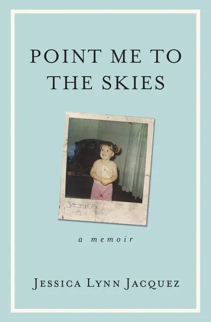Point Me to the Skies: A Memoir - Paperback
