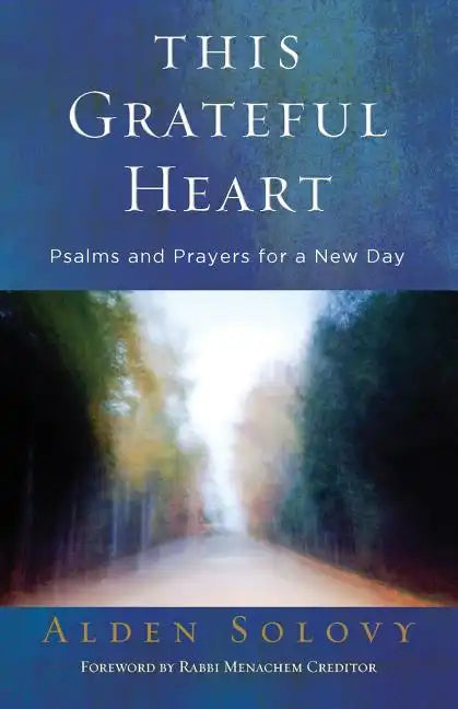 This Grateful Heart: Psalms and Prayers for a New Day - Paperback