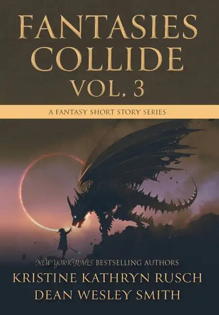 Fantasies Collide, Vol. 3: A Fantasy Short Story Series - Hardcover