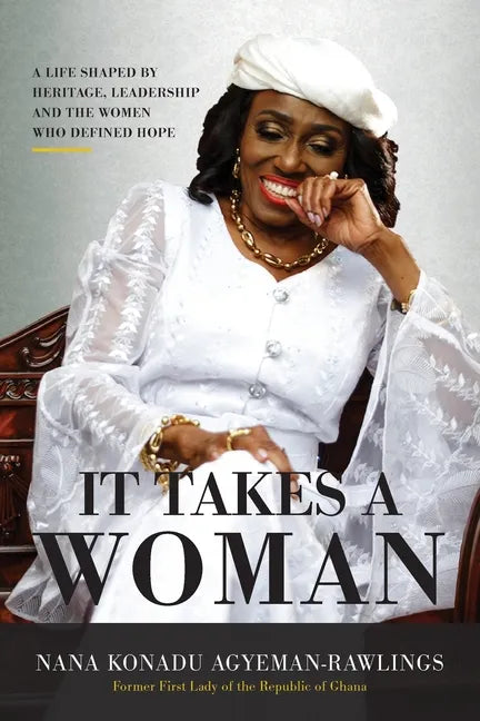 It Takes a Woman: A Life Shaped by Heritage, Leadership and the Women who defined Hope - Paperback