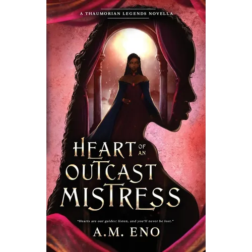 Heart of an Outcast Mistress: A Thaumorian Legends Novella - Paperback