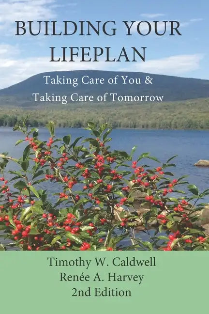Building Your Lifeplan 2nd Edition: Taking Care of You and Taking Care of Tomorrow - Paperback