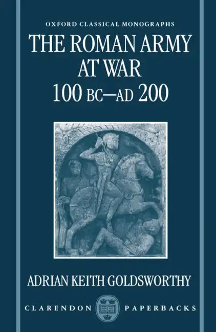 The Roman Army at War 100 BC - Ad 200 - Paperback