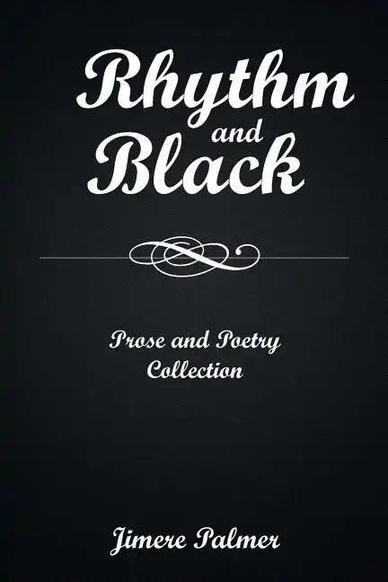 Rhythm & Black: Prose and Poetry Collection - Paperback
