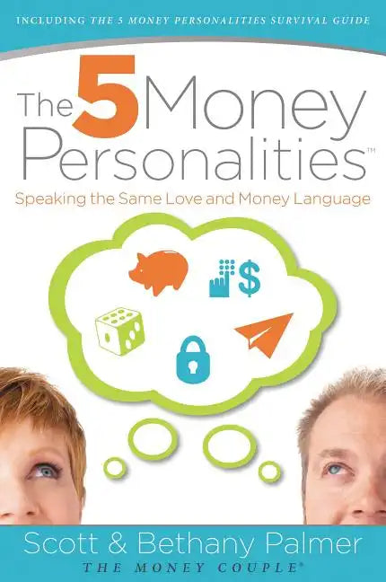 The 5 Money Personalities: Speaking the Same Love and Money Language - Paperback