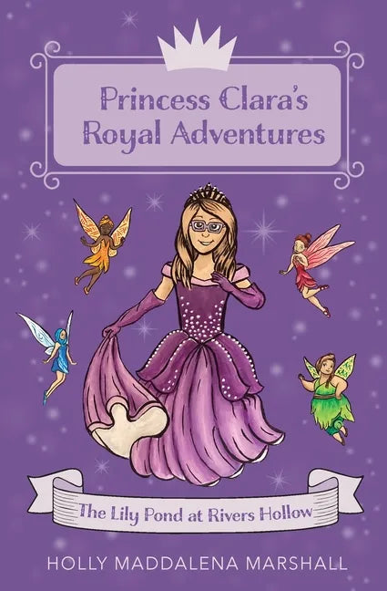 Princess Clara's Royal Adventure: At the Lily Pond in Rivers Hollow - Paperback