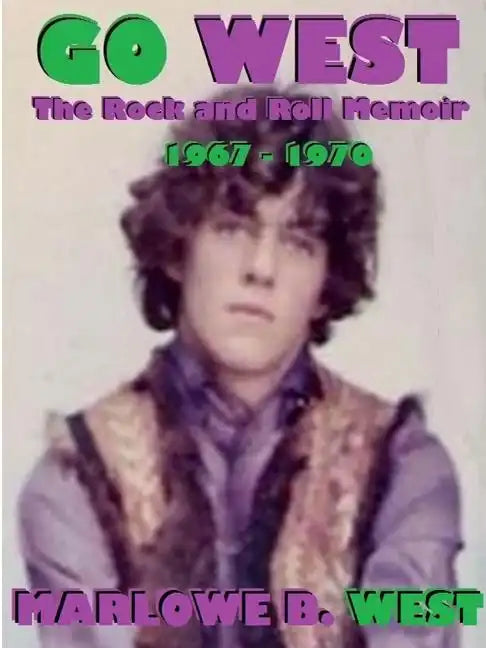 Go West-The Rock And Roll Memoir-(1967-1970) - Paperback
