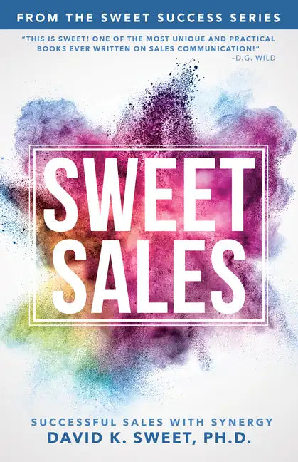Sweet Sales: Successful Sales with Synergy - Paperback