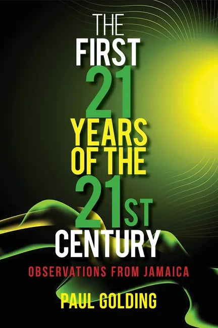 The First 21 Years of the 21st Century: Observations from Jamaica - Paperback