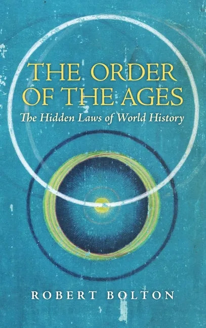 The Order of the Ages: The Hidden Laws of World History - Hardcover