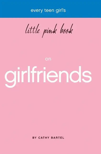 Every Teen Girl's Little Pink Book on Girlfriends - Paperback