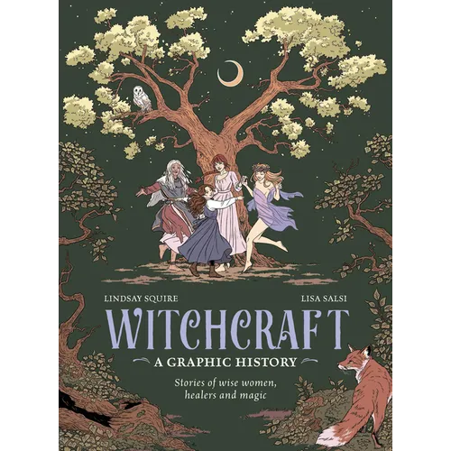 Witchcraft: A Graphic History: Stories of Wise Women, Healers and Magic - Hardcover