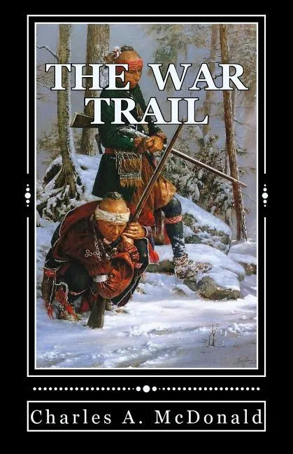 The War Trail: One Early American's Account of the New World. - Paperback