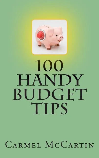 100 Handy Budget Tips - Paperback