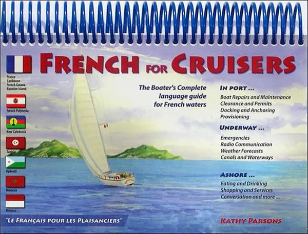 French for Cruisers: The Boater's Complete Language Guide for French Waters - Spiral