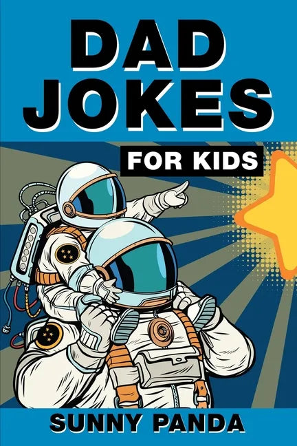 Dad Jokes For Kids: Terribly Good Dad Jokes the Whole Family Will Love - Paperback