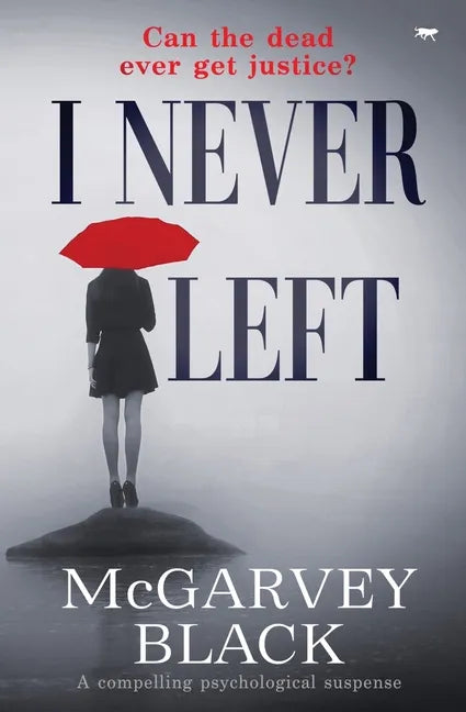 I Never Left: a compelling psychological suspense thriller - Paperback