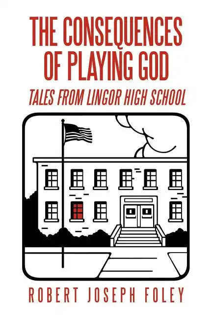 The Consequences of Playing God: Tales from Lingor High School - Paperback