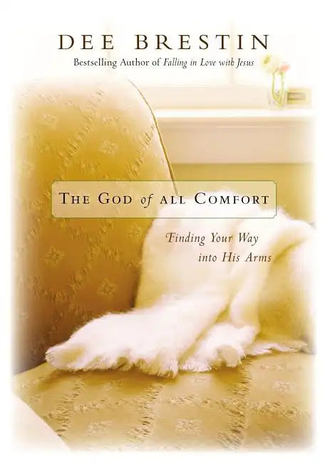 God of All Comfort: Finding Your Way into His Arms - Paperback