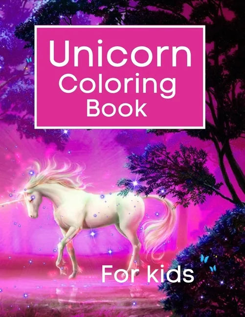 Unicorn Coloring Book: For Children from 4 to 8 year old - Gift For Birthday - holiday- Vacation - Paperback