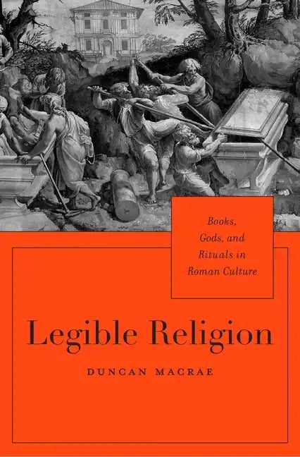 Legible Religion: Books, Gods, and Rituals in Roman Culture - Hardcover