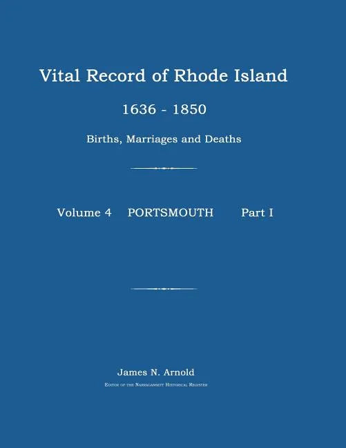Vital Record of Rhode Island 1636-1850: Births, Marriages and Deaths: Portsmouth - Paperback
